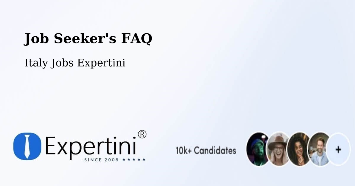 Job Seeker's FAQ - Italy Jobs Expertini